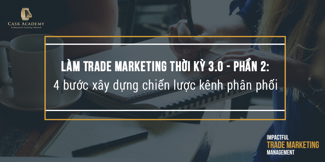 Phần 2: 4 bước xây dựng chiến lược kênh phân phối