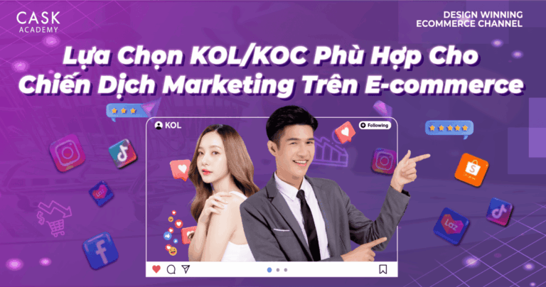 Làm Thế Nào Để Chọn KOL/KOC Phù Hợp Cho Chiến Dịch Marketing Trên E-commerce?
