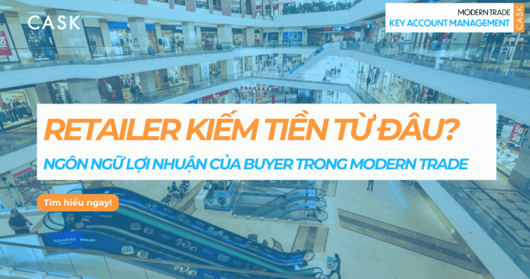 Retailer kiếm tiền từ đâu? Ngôn ngữ lợi nhuận của Buyer trong Modern Trade