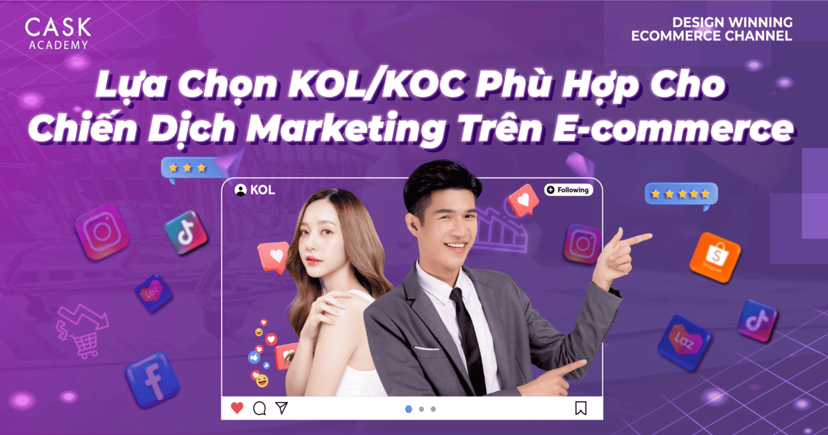 Làm Thế Nào Để Chọn KOL/KOC Phù Hợp Cho Chiến Dịch Marketing Trên E-commerce?