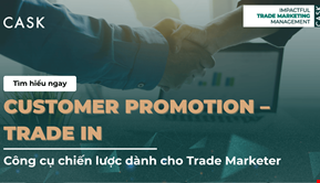 Customer Promotion – Trade In: Công cụ chiến lược dành cho Trade Marketer