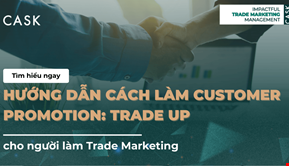 Hướng dẫn cách làm Customer Promotion: Trade Up cho người làm Trade Marketing