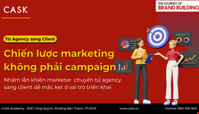 Agency to Client: Chiến lược marketing không phải campaign - Nhầm lẫn khiến marketer chuyển từ agency sang client dễ mắc kẹt ở vai trò triển khai
