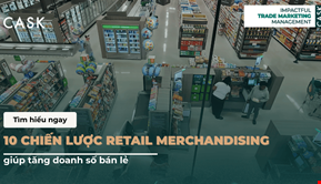 10 chiến lược retail merchandising giúp tăng doanh số bán lẻ