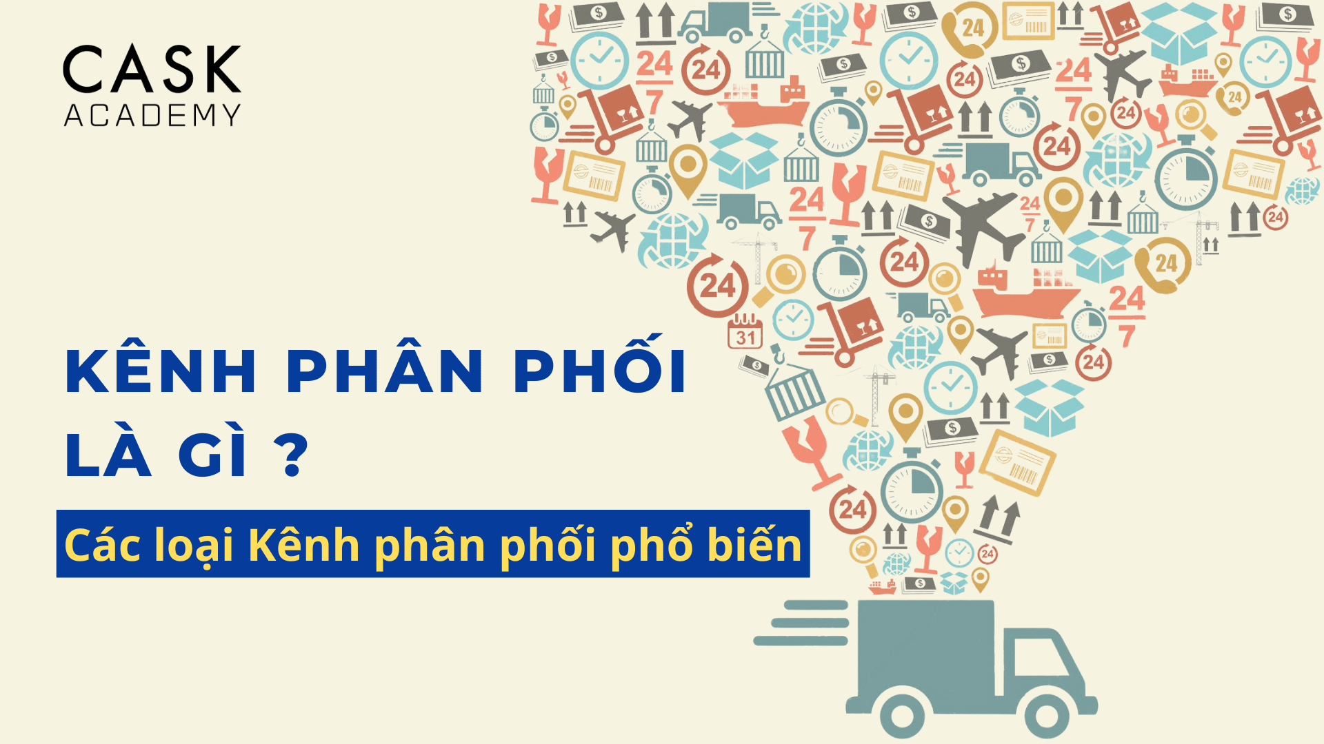 Kênh phân phối là gì? Các loại kênh phân phối phổ biến