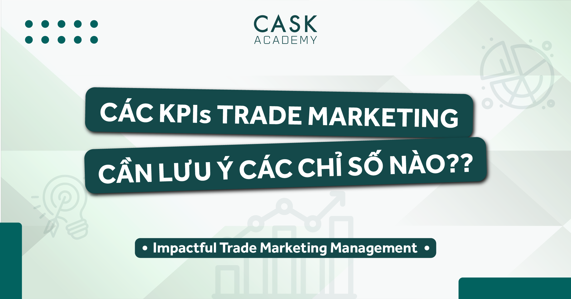 CÁC CHỈ SỐ TRONG KPIs TRADE MARKETING CẦN LƯU Ý!! 