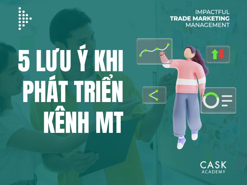 5 lưu ý khi phát triển kênh MT