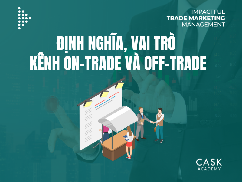 Định nghĩa và Vai trò của Kênh On-trade và Off-trade